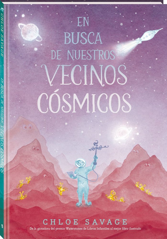 EN BUSCA DE NUESTROS VECINOS COSMICOS, de CHLOE SAVAGE | portada del libro