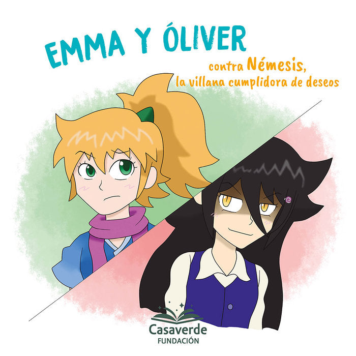 EMMA Y OLIVER CONTRA NEMESIS, LA VILLANA CUMPLIDORA DE DESEOS, de FUNDACION CASAVERDE | portada del libro