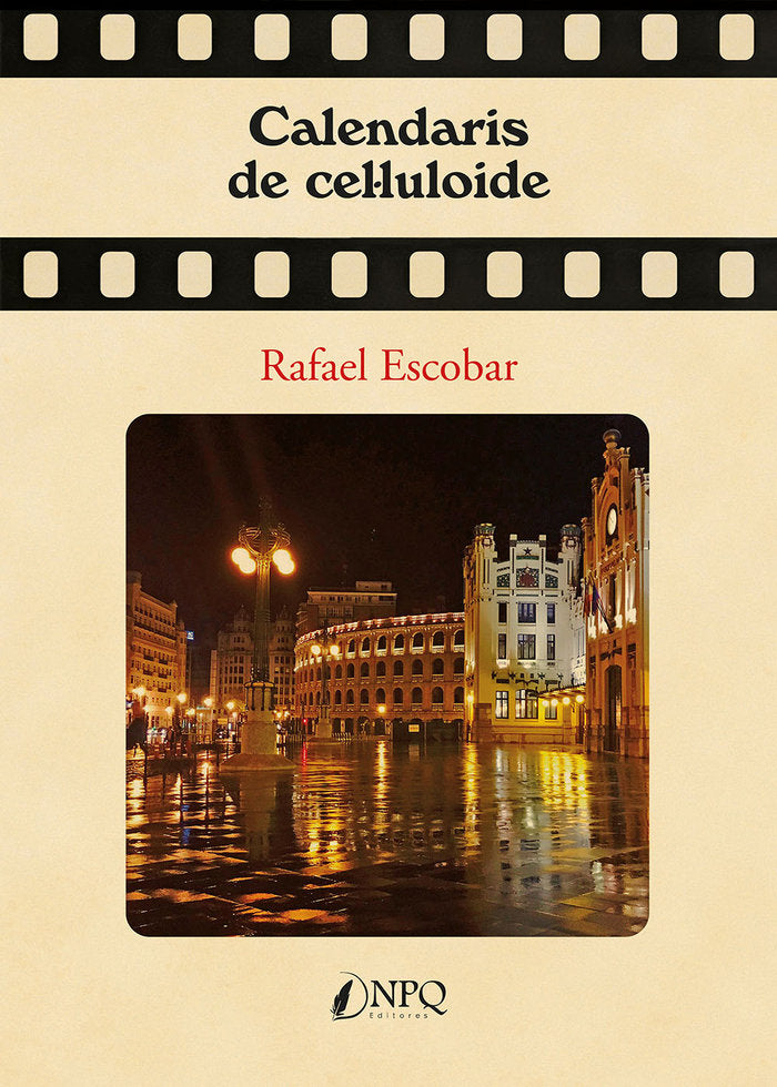 CALENDARIS DE CEL·LULOIDE, de ESCOBAR, RAFAEL | portada del libro