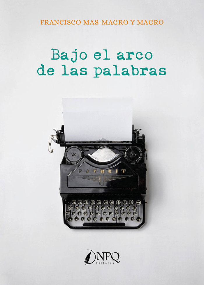 BAJO EL ARCO DE LAS PALABRAS, de MAS-MAGRO Y MAGRO, FRANCISCO | portada del libro