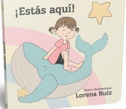 ¡ESTAS AQUI!, de RUIZ, LORENA | portada del libro