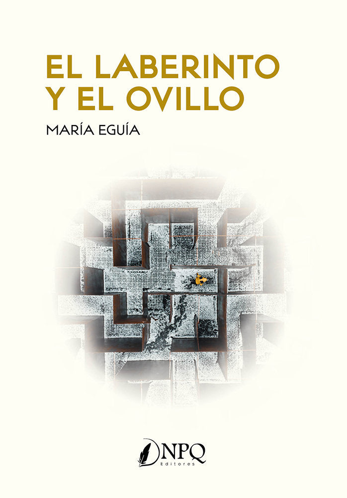 EL LABERINTO Y EL OVILLO, de EGUIA, MARIA | portada del libro
