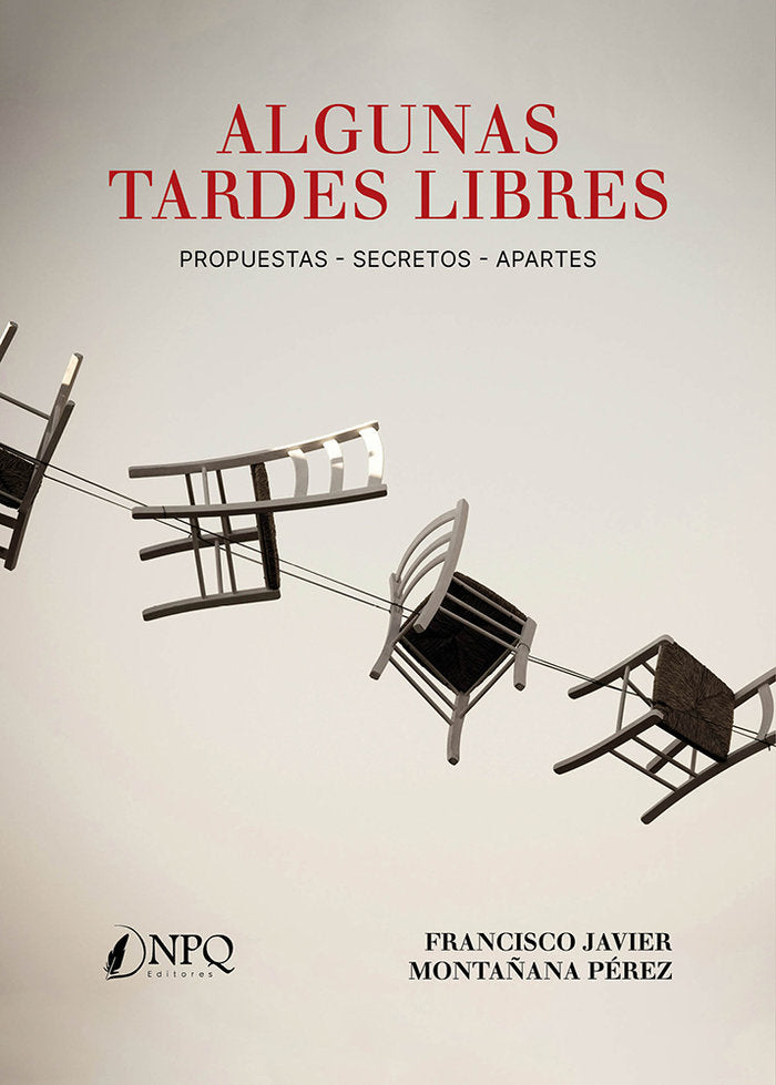ALGUNAS TARDES LIBRES, de MONTAÑANA PEREZ, FRANCISCO JAVIER | portada del libro