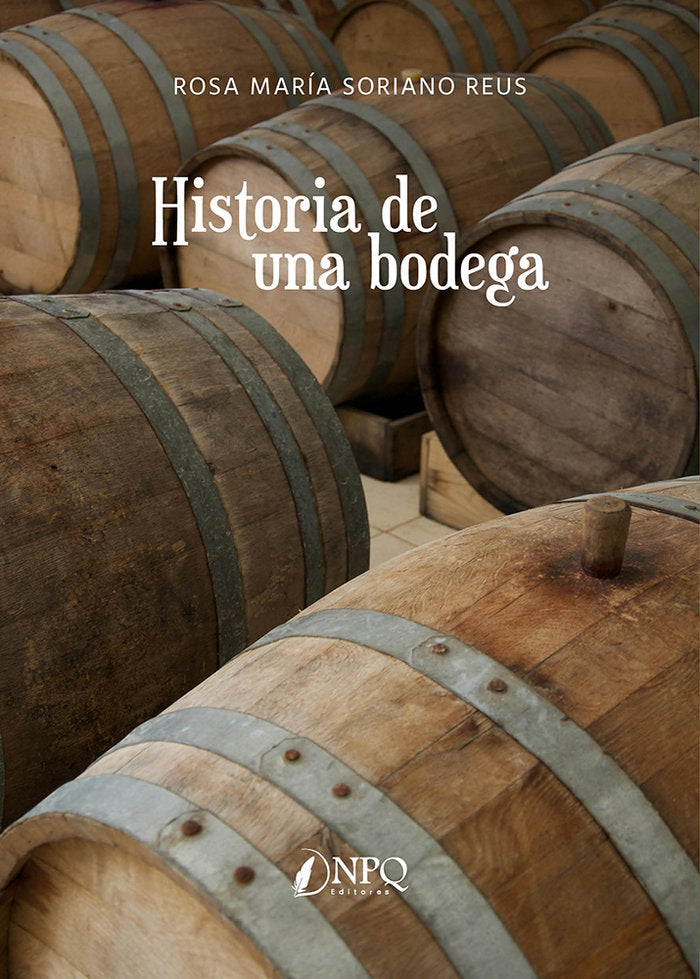 HISTORIA DE UNA BODEGA, de SORIANO REUS, ROSA MARIA | portada del libro