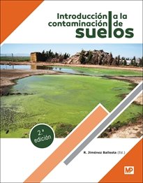 INTRODUCCION A LA CONTAMINACION DE SUELOS. 2A. EDICION, de JIMENEZ BALLESTA, RAIMUNDO | portada del libro