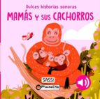 MAMAS Y SUS CACHORROS LIBRO CON SONIDO, de G. PESAVENTO | portada del libro