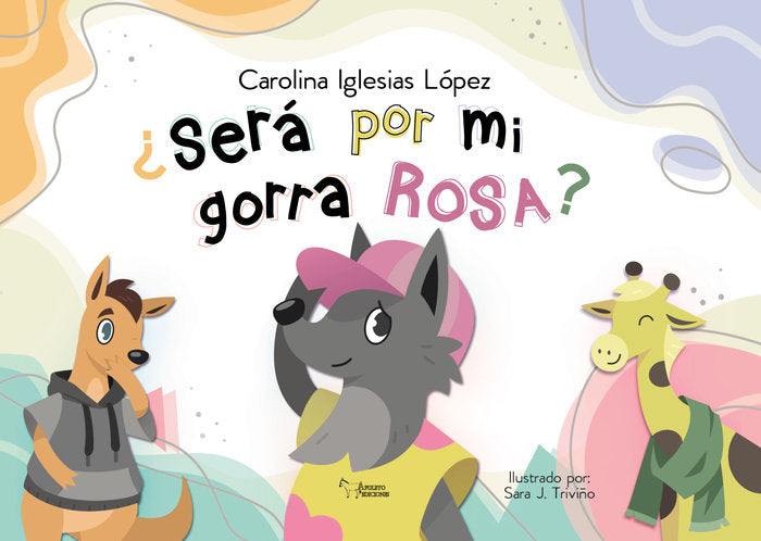 SERA POR MI GORRA ROSA, de IGLESIAS LOPEZ, CAROLINA | portada del libro