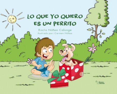 LO QUE YO QUIERO ES UN PERRITO, de NUÑEZ CALOGNE, ROCIO | portada del libro