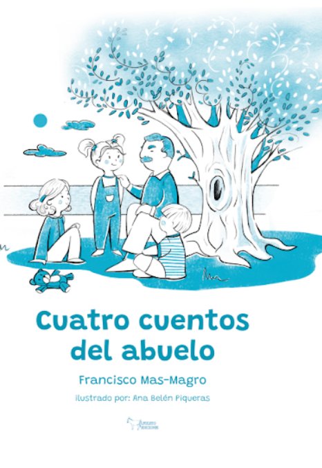 Cuatro cuentos del abuelo, de MAS MAGRO, FRANCISCO | portada del libro