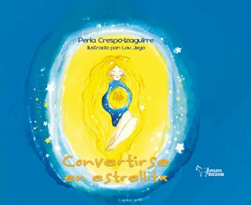 Convertirse en estrellita, de CRESPO IZAGUIRRE, PERLA | portada del libro