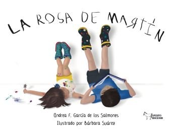LA ROSA DE MARTIN, de FERNANDEZ GARCIA DE LOS SALMONES, ANDREA | portada del libro