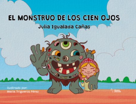 EL MONSTRUO DE LOS CIEN OJOS, de IGUALADA CAÑAS, JULIA | portada del libro