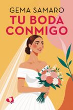 TU BODA CONMIGO, de Gema Samaro | portada del libro