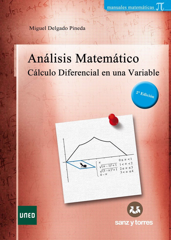 ANALISIS MATEMATICO CALCULO DIFERENCIAL EN UNA VARIABLE (2ª EDICI, de MIGUEL DELGADO PINEDA | portada del libro