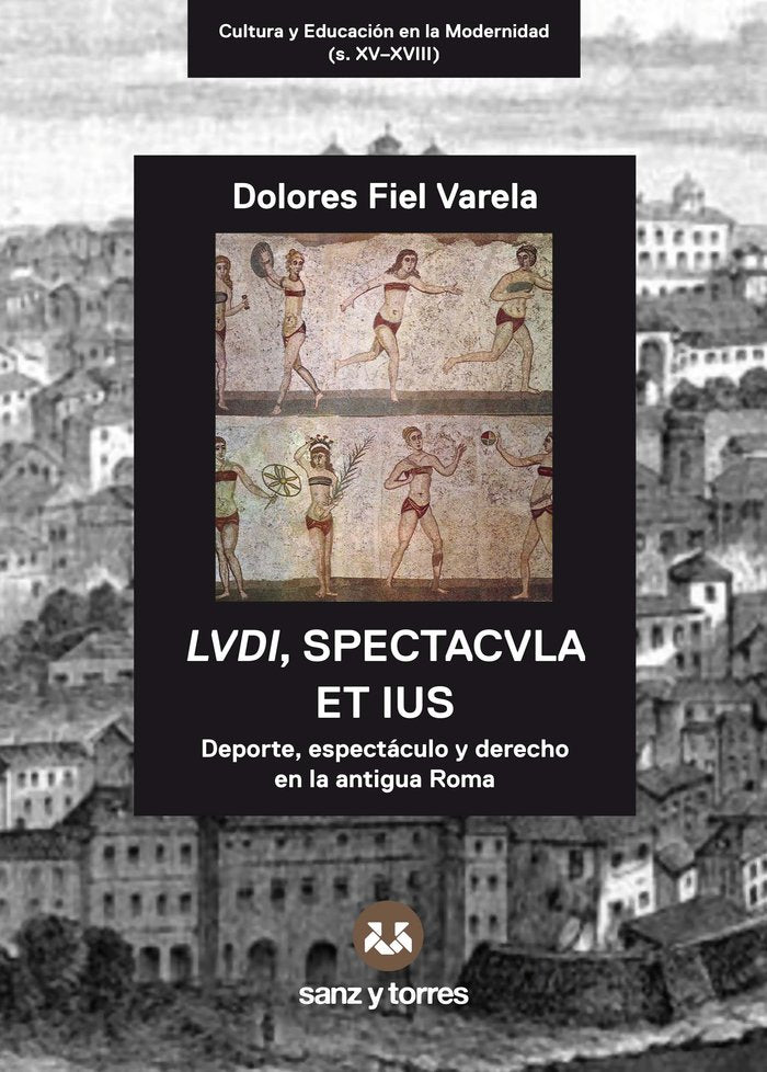 LVDI SPECTACVLA ET IUS, de FIEL VARELA, DOLORES | portada del libro