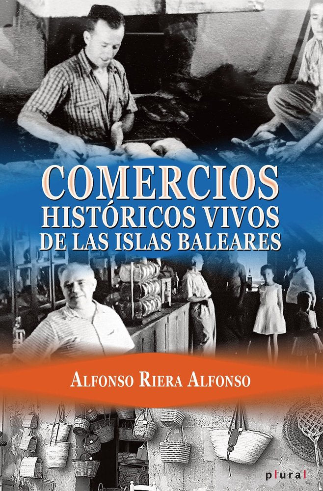 COMERCIOS HISTORICOS VIVOS DE LAS ISLAS BALEARES, de RIERA ALFONSO, ALFONSO | portada del libro