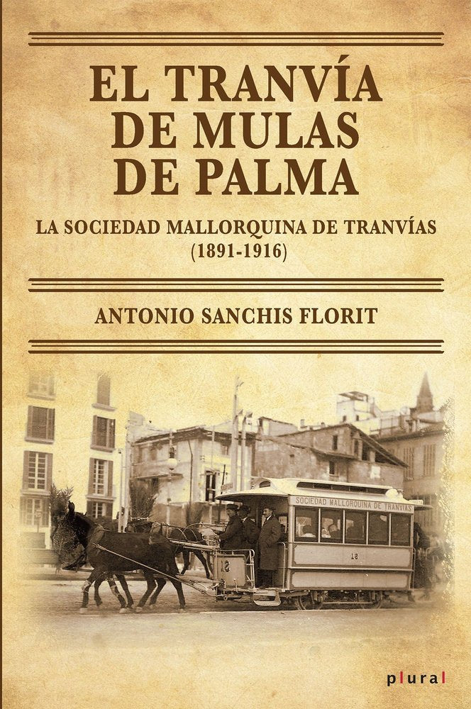 EL TRANVIA DE MULAS DE PALMA, de SANCHIS FLORIT, ANTONIO | portada del libro
