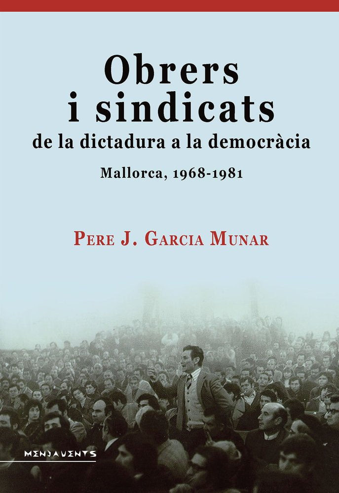 OBRERS I SINDICATS DE LA DICTADURA A LA DEMOCRACIA, de , PERE JOSEP GARCIA MUNAR | portada del libro