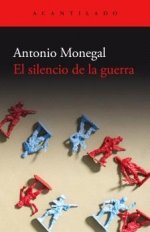 El silencio de la guerra, de MONEGAL, ANTONIO | portada del libro