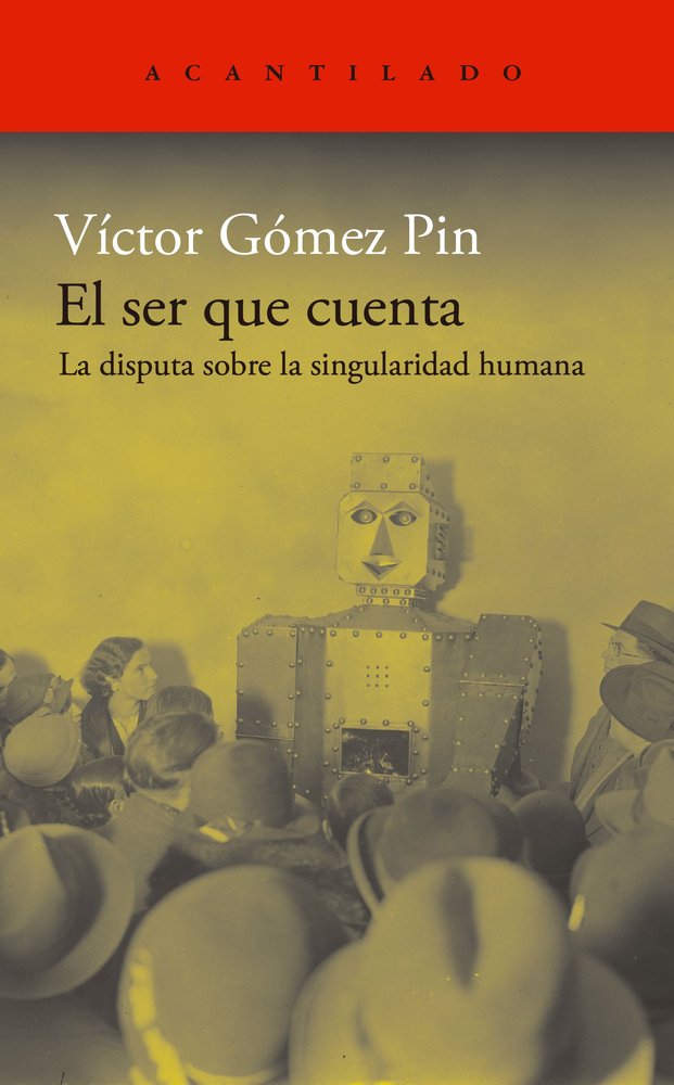 EL SER QUE CUENTA, de GOMEZ PIN, VICTOR | portada del libro