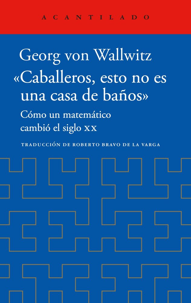 «CABALLEROS, ESTO NO ES UNA CASA DE BAÑOS», de VON WALLWITZ, GEORG | portada del libro