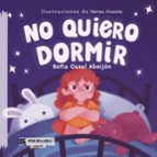 No quiero dormir, de SOFIA CASAL ABEIJON | portada del libro