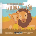 El cuento de los amigos: la leona y el león, de CARMEN DOMINGUEZ TIJERIN | portada del libro