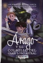 Árago y el colmillo del gran lobo astral, de JIM ROBINSON MEDINA GARCIA | portada del libro