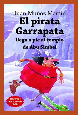 PIRATA GARRAPATA LLEGA A PIE AL TEMPLO DE ABU SIMBEL, EL, de MUÑOZ MARTIN,JUAN | portada del libro