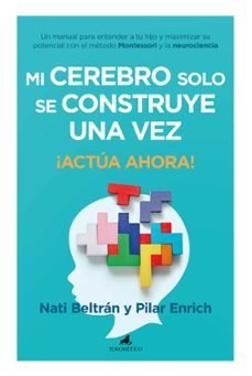 MI CEREBRO SOLO SE CONSTRUYE UNA VEZ, de BELTRAN,NATIVIDAD | portada del libro