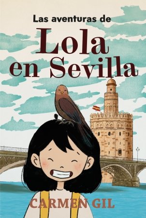 AVENTURAS DE LOLA EN SEVILLA, LAS, de GIL, CARMEN | portada del libro