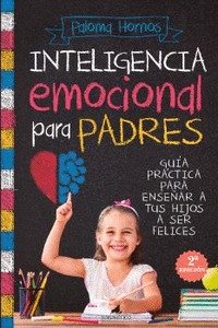 INTELIGENCIA EMOCIONAL PARA PADRES (N.E.), de HORNOS, PALOMA | portada del libro
