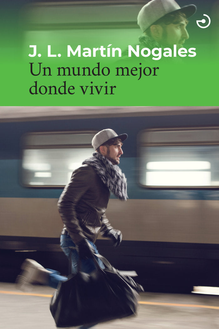 UN MUNDO MEJOR DONDE VIVIR, de MARTIN NOGALES, J. L. | portada del libro