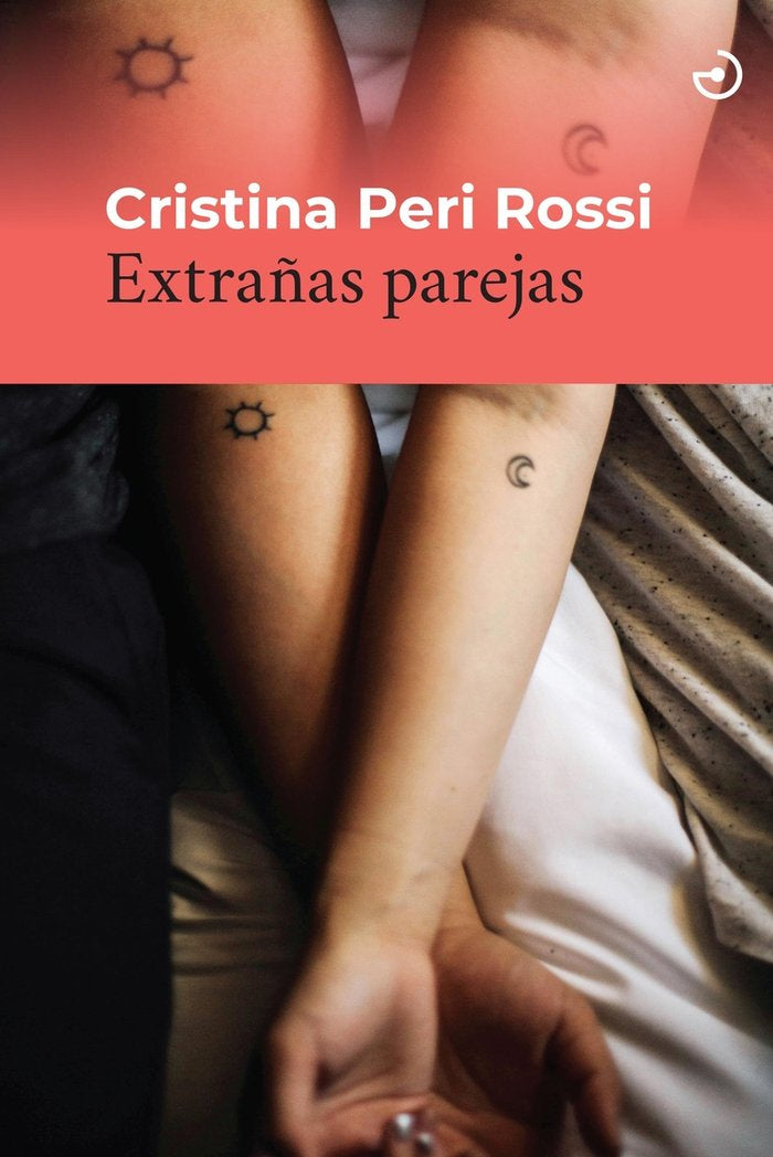 EXTRAÑAS PAREJAS, de PERI ROSSI, CRISTINA | portada del libro