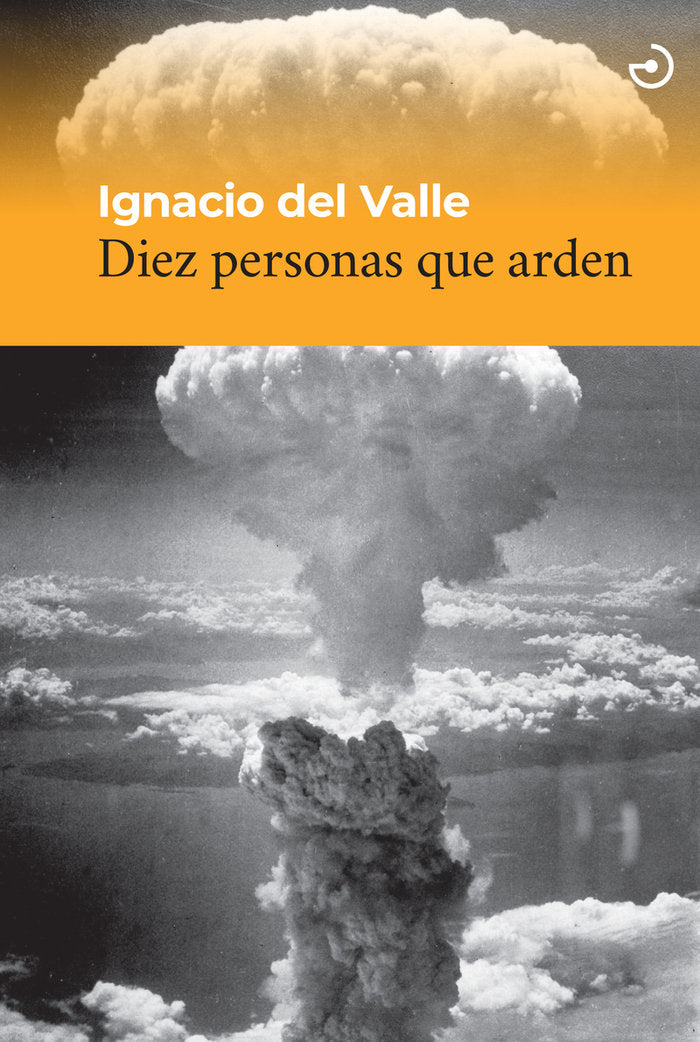 Diez personas que arden, de VALLE,IGNACIO DEL | portada del libro