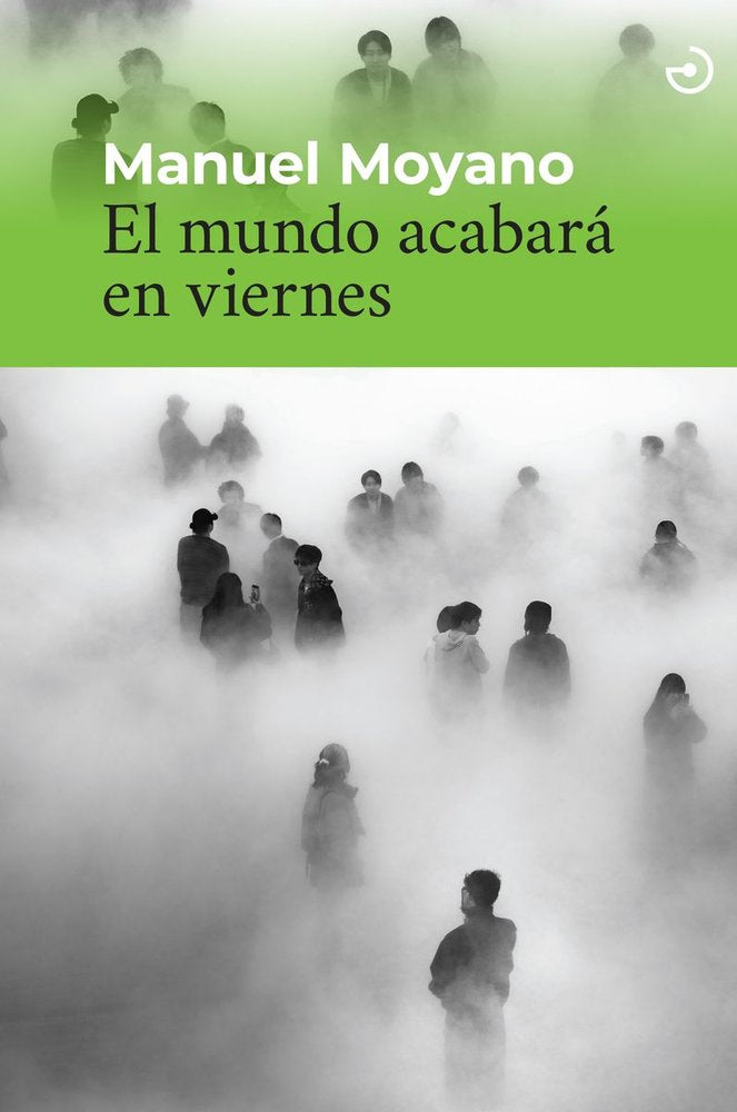 MUNDO ACABARA EN VIERNES,EL, de MOYANO,MANUEL | portada del libro