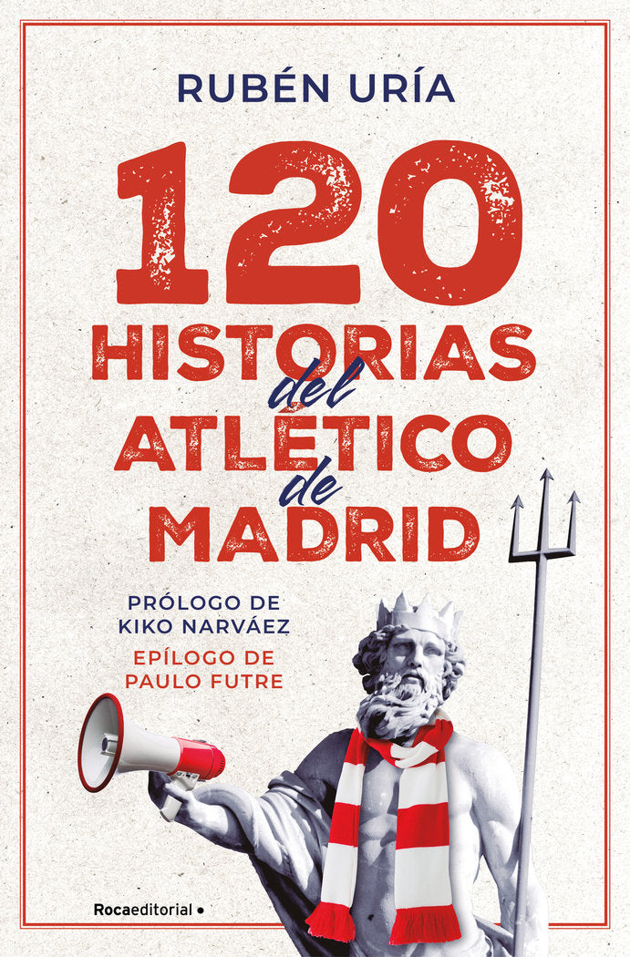 120 HISTORIAS DEL ATLETICO DE MADRID, de URIA, RUBEN | portada del libro