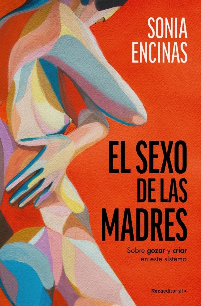 EL SEXO DE LAS MADRES, de ENCINAS, SONIA | portada del libro