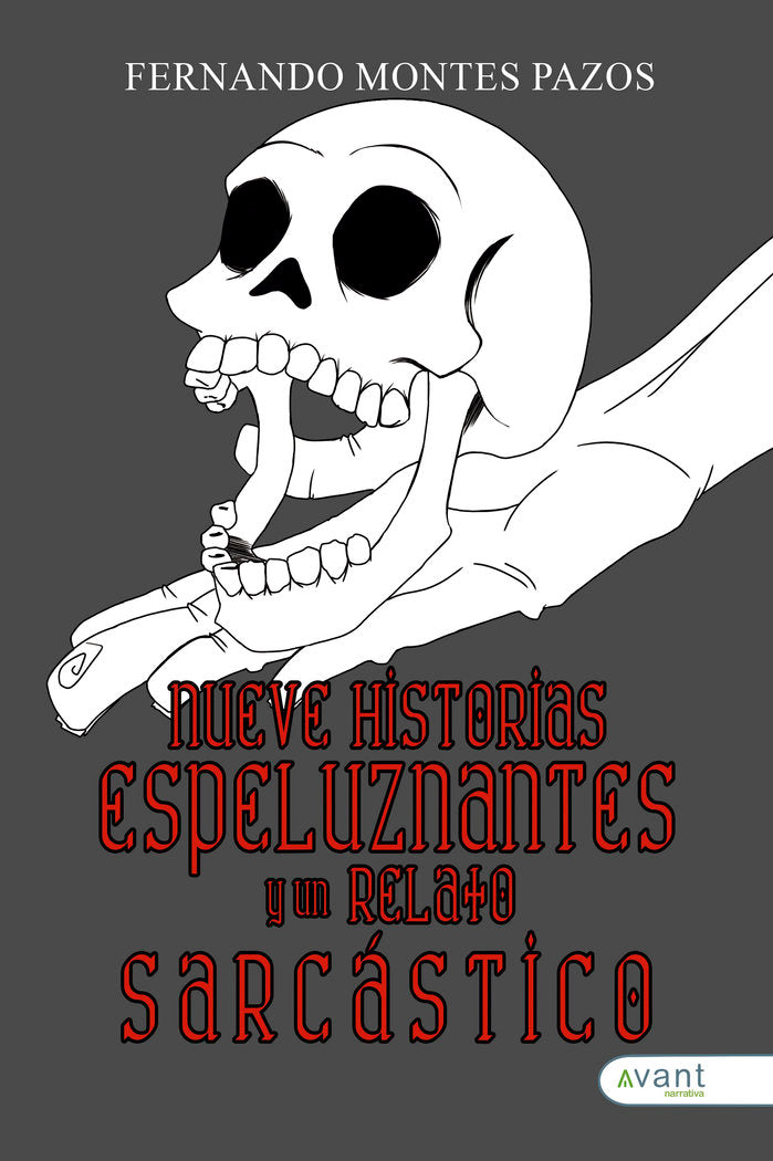 NUEVE HISTORIAS ESPELUZNANTES Y UN RELATO SARCÁSTICO, de Montes Pazos, Fernando | portada del libro