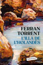 L ILLA DE L HOLANDES, de Ferran Torrent | portada del libro