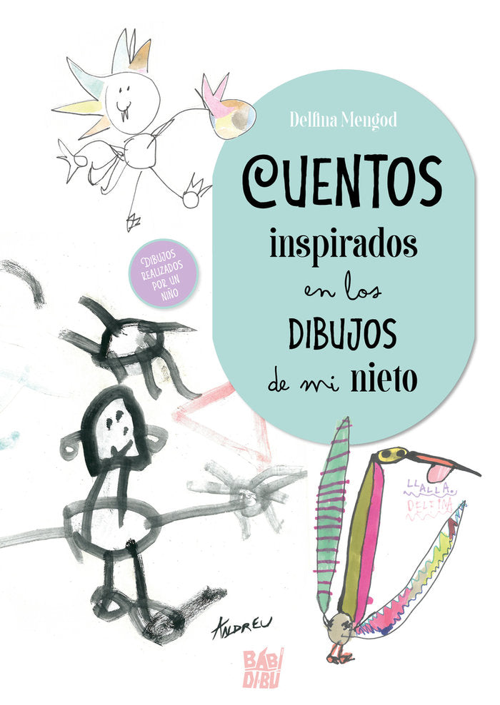 CUENTOS INSPIRADOS EN LA DIBUJOS DE MI NIETO, de MENGOD , DELFINA | portada del libro