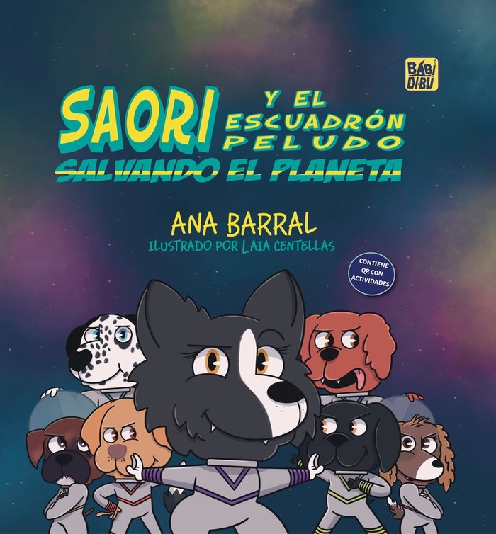 SAORI Y EL ESCUADRON PELUDO SALVANDO EL MUNDO, de BARRAL, ANA | portada del libro