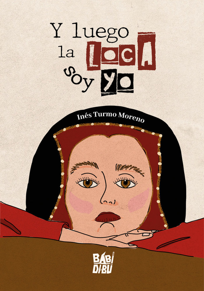 Y LUEGO LA LOCA SOY YO, de TURMO MORENO, INES | portada del libro