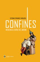 Confines. Medicina al borde del abismo, de ESTEBAN FERNANDEZ HINOJOSA | portada del libro