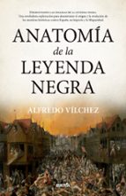 ANATOMﾍA DE LA LEYENDA NEGRA, de ALFREDO VILCHEZ | portada del libro
