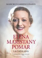 ELENA MARISTANY POMAR. LA CATALANA, de MARICRUZ GARRIDO LINARES | portada del libro