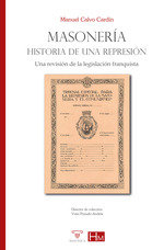 MASONERIA. HISTORIA DE UNA REPRESION, de CALVO CARDIN, MANUEL | portada del libro