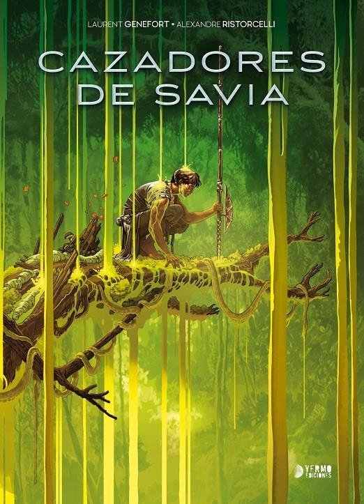 CAZADORES DE SAVIA, de LAURENT GENEFORT | portada del libro