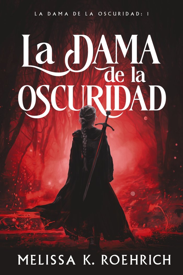 La dama de la oscuridad, de ROEHRICH, MELISSA K. | portada del libro