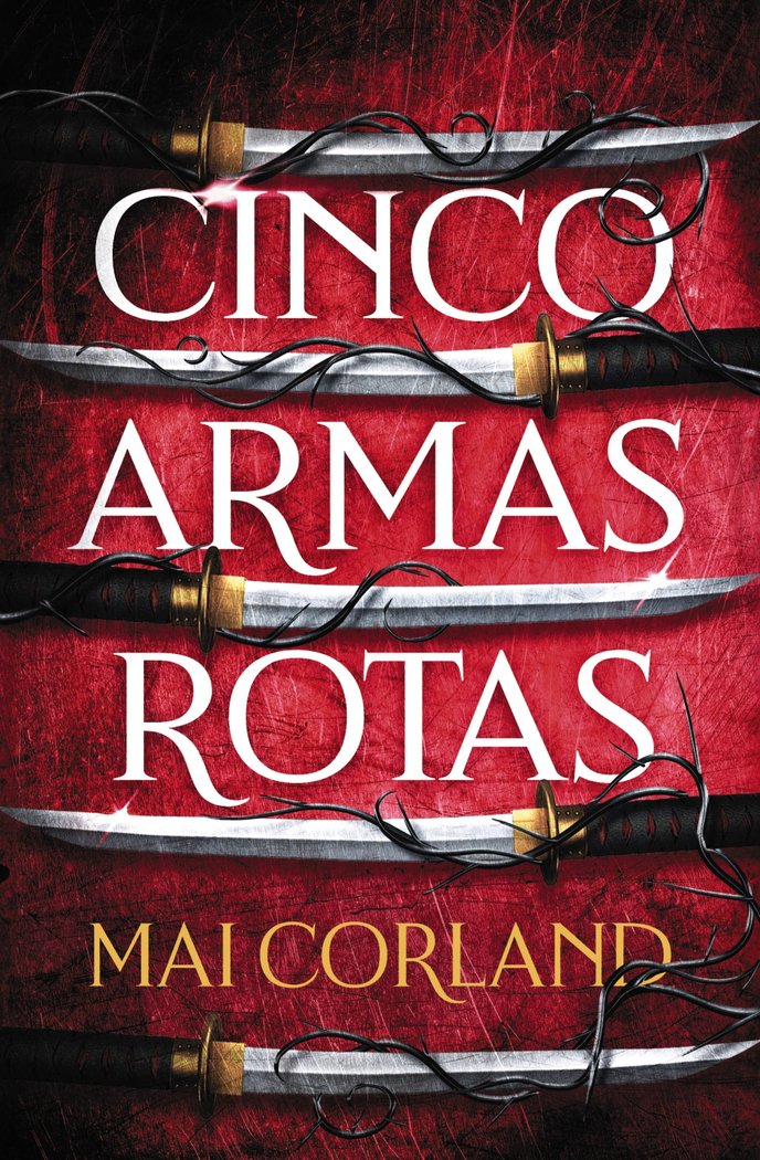 CINCO ARMAS ROTAS, de CORLAND, MAI | portada del libro